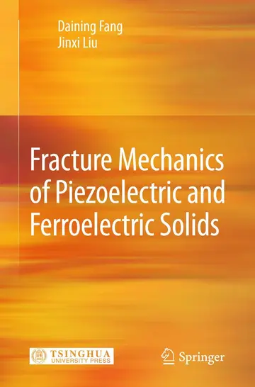 Cover of Fracture Mechanics of Piezoelectric and Ferroelectric Solids