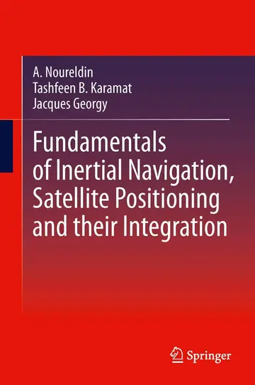 Cover of Fundamentals of Inertial Navigation, Satellite-based Positioning and their Integration
