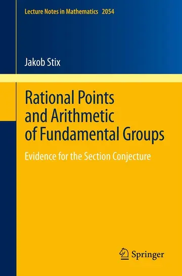 Cover of Rational Points and Arithmetic of Fundamental Groups Evidence for the Section Conjecture (Pb 2013)