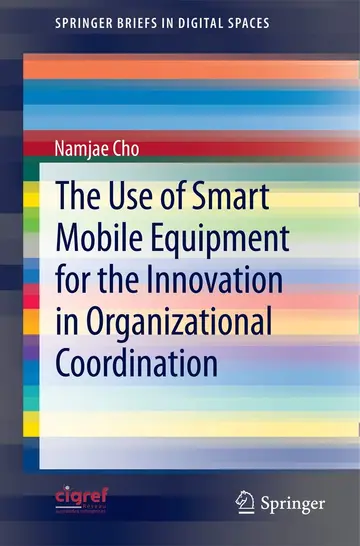 Cover of The Use of Smart Mobile Equipment for the Innovation in Organizational Coordination