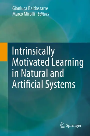 Cover of Intrinsically Motivated Learning in Natural and Artificial Systems