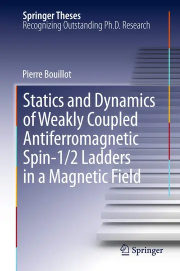 Cover of Statics and Dynamics of Weakly Coupled Antiferromagnetic Spin-1/2 Ladders in a Magnetic Field
