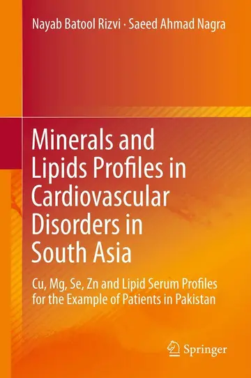 Cover of Minerals and Lipids Profiles in Cardiovascular Disorders in South Asia