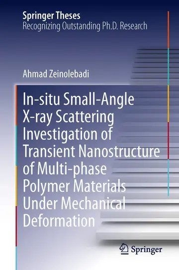 Cover of In-situ Small-Angle X-ray Scattering Investigation of Transient Nanostructure of Multi-phase Polymer Materials Under Mechanical Deformation