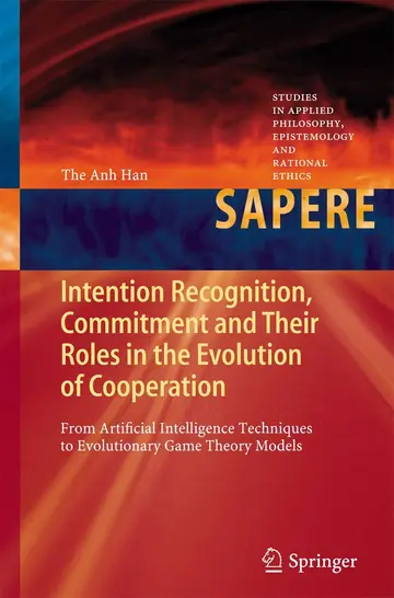 Cover of Intention Recognition, Commitment and Their Roles in the Evolution of Cooperation
