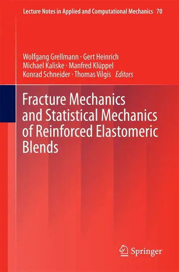 Cover of Fracture Mechanics and Statistical Mechanics of Reinforced Elastomeric Blends