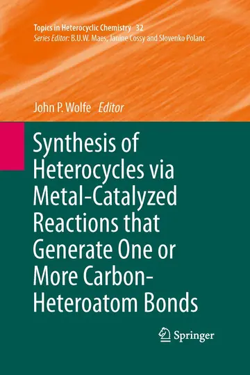Cover of Synthesis of Heterocycles via Metal-Catalyzed Reactions that Generate One or More Carbon-Heteroatom Bonds