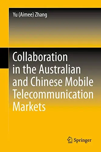 Cover of Collaboration in the Australian and Chinese Mobile Telecommunication Markets