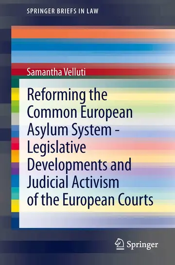 Cover of Reforming the Common European Asylum System ― Legislative developments and judicial activism of the European Courts