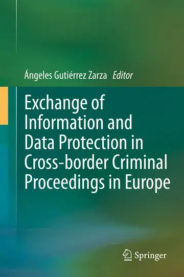 Cover of Exchange of Information and Data Protection in Cross-border Criminal Proceedings in Europe