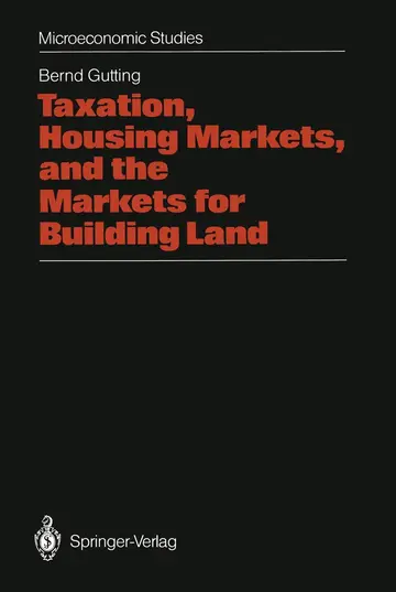 Cover of Taxation, Housing Markets, and the Markets for Building Land