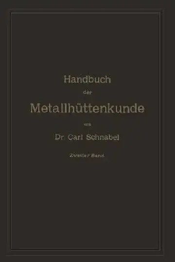Cover of Handbuch Der Metallhüttenkunde