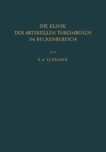 Cover of Die Klinik Der Arteriellen Thrombosen Im Beckenbereich