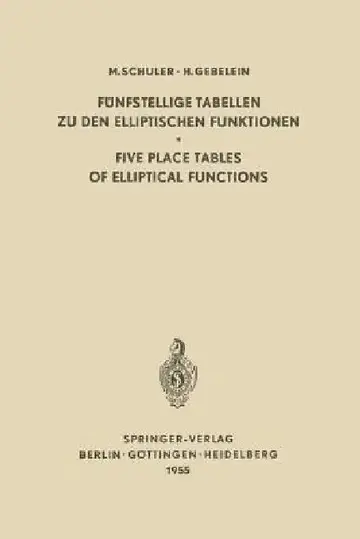 Cover of Fünfstellige Tabellen Zu Den Elliptischen Funktionen / Five Place Tables of Elliptical Functions