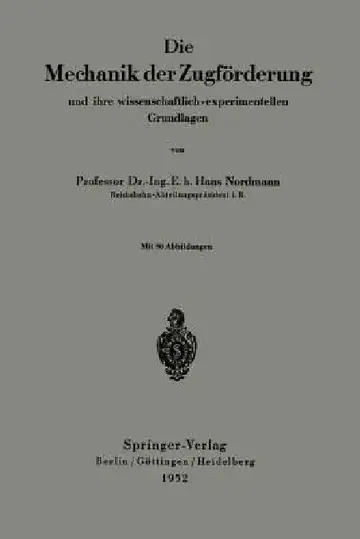 Cover of Die Mechanik Der Zugförderung Und Ihre Wissenschaftlich-Experimentellen Grundlagen