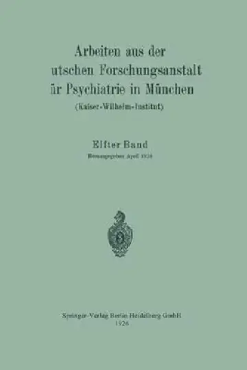 Cover of Arbeiten Aus Der Deutschen Forschungsanstalt Für Psychiatrie in München (Kaiser-Wilhelm-Institut)