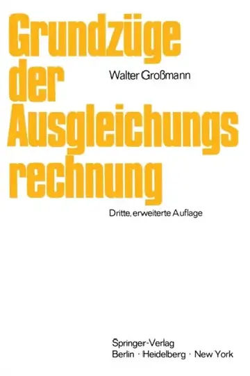 Cover of Grundzüge der Ausgleichungsrechnung nach der Methode der kleinsten Quadrate nebst Anwendung in der Geodäsie
