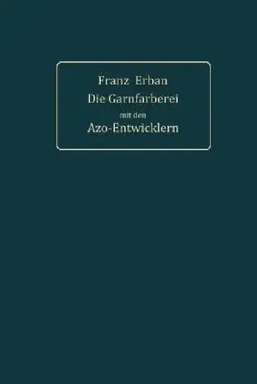 Cover of Theorie Und PRAXIS Der Garnfärberei Mit Den Azo-Entwicklern
