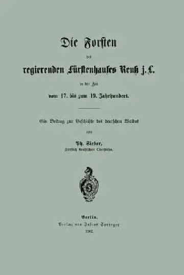 Cover of Die Forsten Des Regierenden Fürstenhauses Reuk J. L. in Der Zeit Vom 17. Bis Zum 19. Jahrhundert