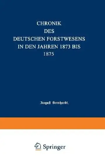 Cover of Chronik Des Deutschen Forstwesens in Den Jahren 1873 Bis 1875