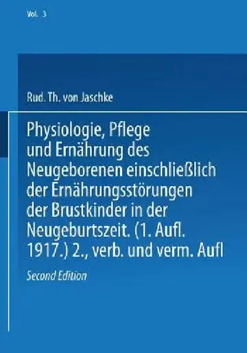 Cover of Physiologie, Pflege Und Ernährung Des Neugeborenen Einschließlich Der Ernährungsstörungen Der Brustkinder in Der Neugeburtszeit
