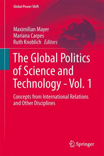 Cover of The Global Politics of Science and Technology - Vol. 1