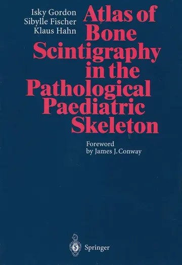 Cover of Atlas of Bone Scintigraphy in the Pathological Paediatric Skeleton