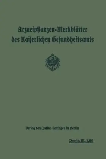 Cover of Arzneipflanzen-Merkblätter Des Kaiserlichen Gesundheitsamts