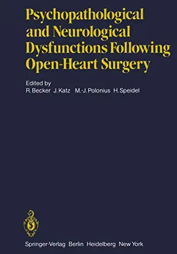 Cover of Psychopathological and Neurological Dysfunctions Following Open-heart Surgery