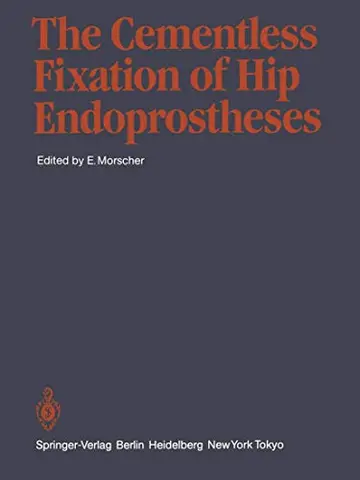 Cover of The Cementless Fixation of Hip Endoprostheses