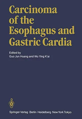 Cover of Carcinoma of the Esophagus and Gastric Cardia