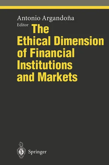 Cover of The Ethical Dimension of Financial Institutions and Markets