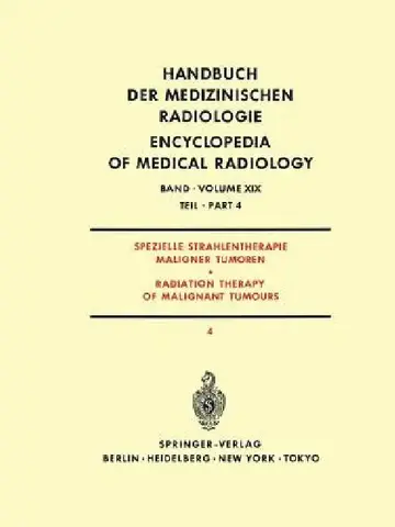 Cover of Spezielle Strahlentherapie Maligner Tumoren Teil 4 / Radiation Therapy of Malignant Tumours Part 4