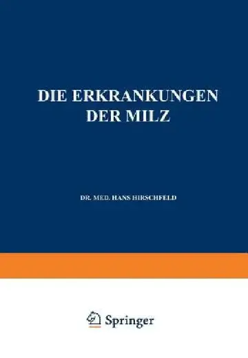 Cover of Die Erkrankungen Der Milz. Die Hepato-Lienalen Erkrankungen. Die Operationen an Der Milz Bei Den Hepato-Lien Alen Erkrankungen