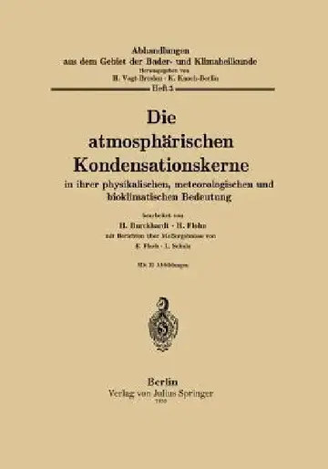 Cover of Die Atmosphärischen Kondensationskerne in Ihrer Physikalischen, Meteorologischen Und Bioklimatischen Bedeutung