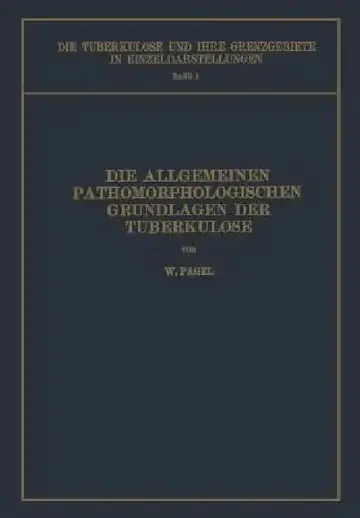 Cover of Die Allgemeinen Pathomorphologischen Grundlagen Der Tuberkulose