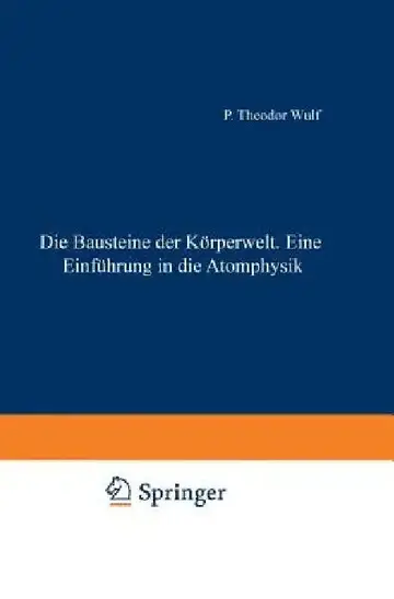 Cover of Die Bausteine Der Körperwelt Eine Einführung in Die Atomphysik