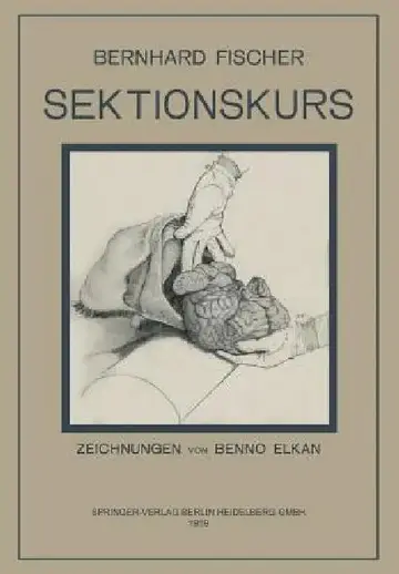 Cover of Der Sektionskurs, Kurze Anleitung Zur Pathologisch-Anatomischen Untersuchung Menschlicher Leichen