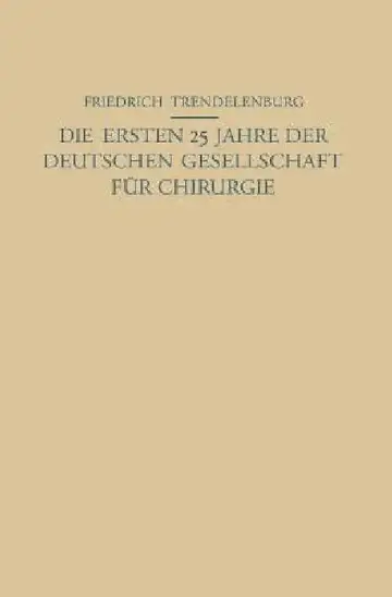 Cover of Die Ersten 25 Jahre Der Deutschen Gesellschaft Für Chirurgie