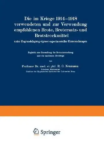 Cover of Die Im Kriege 1914-1918 Verwendeten Und Zur Verwendung Empfohlenen Brote, Brotersatz- Und Brotstreckmittel