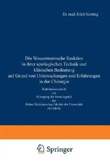 Cover of Die Wassermannsche Reaktion in Ihrer Serologischen Technik Und Klinischen Bedeutung Auf Grund Von Untersuchungen Und Erfahrungen in Der Chirurgie