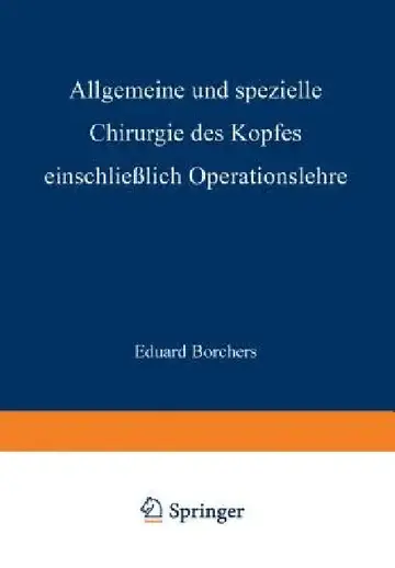 Cover of Allgemeine Und Spezielle Chirurgie Des Kopfes Einschliesslich Operationslehre Unter Besonderer Berücksichtigung Des Gesichts - Der Kiefer Und Der Mund