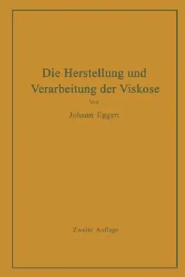 Cover of Die Herstellung Und Verarbeitung Der Viskose Unter Besonderer Berücksichtigung Der Kunstseidenfabrikation