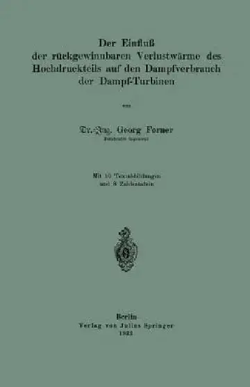 Cover of Der Einfluß Der Rückgewinnbaren Yerlustwärme Des Hochdruckteils Auf Den Dampfverbrauch Der Dampf-Turbinen