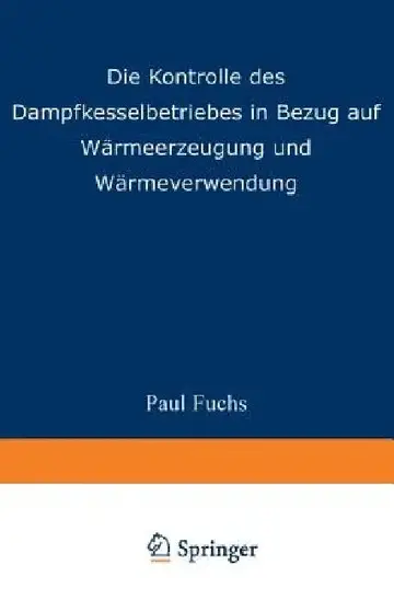 Cover of Die Kontrolle Des Dampfkesselbetriebes in Bezug Auf Wärmeerzeugung Und Wärmeverwendung