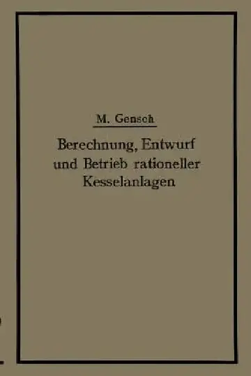 Cover of Berechnung, Entwurf Und Betrieb Rationeller Kesselanlagen