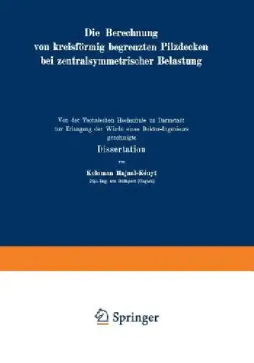 Cover of Die Berechnung Von Kreisförmig Begrenzten Pilzdecken Bei Zentralsymmetrischer Belastung