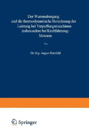 Cover of Der Wärmeübergang Und Die Thermodynamische Berechnung Der Leistung Bei Verpuffungsmaschinen Insbesondere Bei Kraftfahrzeug-Motoren