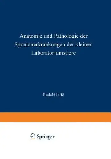 Cover of Anatomie Und Pathologie Der Spontanerkrankungen Der Kleinen Laboratoriumstiere