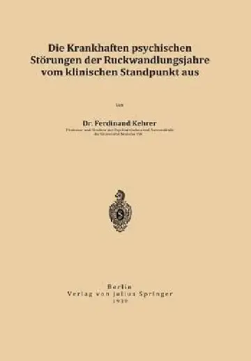 Cover of Die Krankhaften Psychischen Störungen Der Rückwandlungsjahre Vom Klinischen Standpunkt Aus